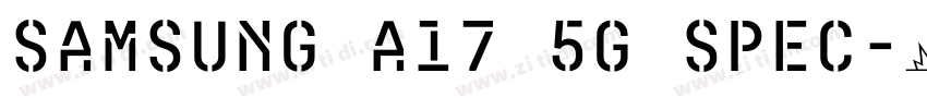 samsung a17 5g spec字体转换 samsung a17 5g spec字体转换